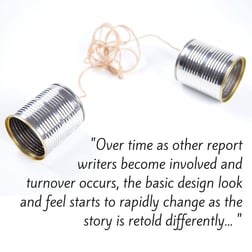-Over_time_as_other_report_writers_become_involved_and_turnover_occurs_the_basic_design_look_and_feel_starts_to_rapidly_change_as_the_story_is_retold_differently._-.jpg